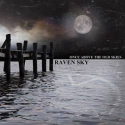 Raven Sky : Once Above the Old Skies